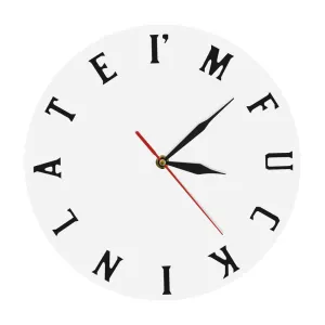 I'm F#*kin Late Wall Clock Mature Sweary Clock Moods Expression New Conception Of Time The Perfect Wall Clock For Procrastinator